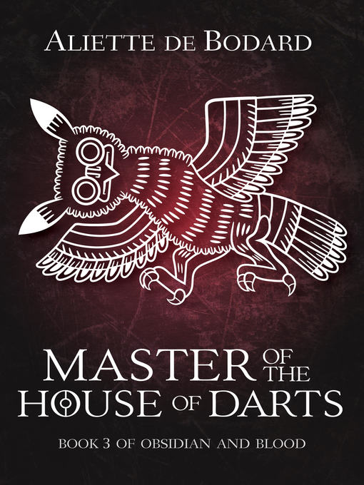Title details for Master of the House of Darts by Aliette de Bodard - Available